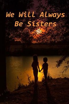 portada We Will Always Be Sisters (en Inglés)