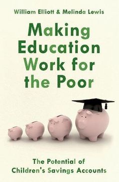 portada Making Education Work for the Poor: The Potential of Children's Savings Accounts (en Inglés)