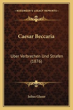 portada Caesar Beccaria: Uber Verbrechen Und Strafen (1876) (in German)