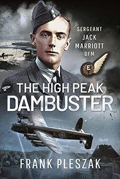 portada The High Peak Dambuster: Sergeant Jack Marriott dfm (in English)
