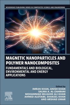portada Magnetic Nanoparticles and Polymer Nanocomposites: Fundamentals and Biological, Environmental and Energy Applications (Woodhead Publishing Series in Composites Science and Engineering)