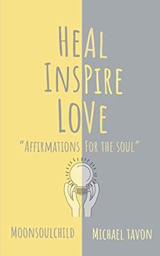 portada Heal Inspire Love: Affirmations for the Soul (en Inglés)