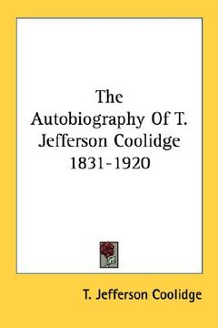 portada the autobiography of t. jefferson coolidge 1831-1920 (en Inglés)