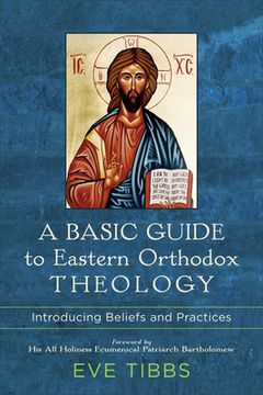 portada Basic Guide to Eastern Orthodox Theology: Introducing Beliefs and Practices (en Inglés)