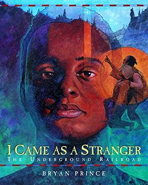 portada I Came as a Stranger: The Underground Railroad (in English)