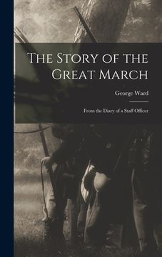 portada The Story of the Great March: From the Diary of a Staff Officer (en Inglés)