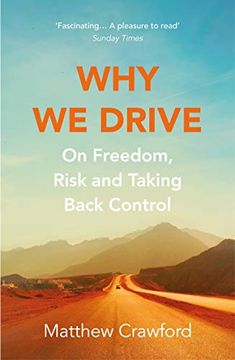 portada Why we Drive: On Freedom, Risk and Taking Back Control (en Inglés)