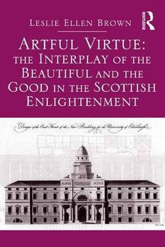 portada Artful Virtue: The Interplay of the Beautiful and the Good in the Scottish Enlightenment (in English)