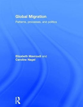 portada Global Migration: Patterns, Processes, and Politics (en Inglés)