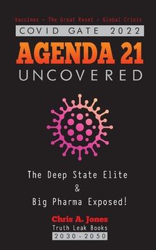 portada COVID GATE 2022 - Agenda 21 Uncovered: The Deep State Elite & Big Pharma Exposed! Vaccines - The Great Reset - Global Crisis 2030-2050 (en Inglés)