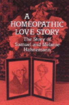 portada A Homeopathic Love Story: The Story of Samuel and Melanie Hahnemann (en Inglés)