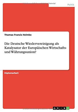 portada Die Deutsche Wiedervereinigung als Katalysator der Europäischen Wirtschafts- und Währungsunion? (German Edition)