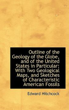portada outline of the geology of the globe, and of the united states in particular: with two geological map (in English)