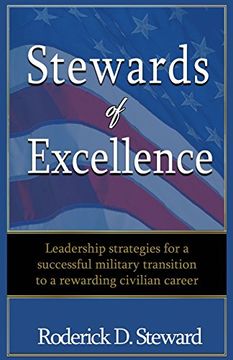 portada Stewards of Excellence: Leadership strategies for a successful military transition to a rewarding civilian career (en Inglés)