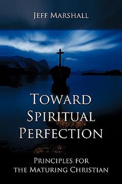 portada toward spiritual perfection: principles for the maturing christian (in English)
