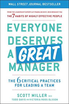 portada Everyone Deserves a Great Manager: The 6 Critical Practices for Leading a Team (in English)