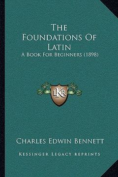 portada the foundations of latin: a book for beginners (1898) (in English)