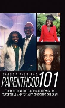 portada Parenthood 101: The Blueprint for Raising Academically Successful and Socially Conscious Children