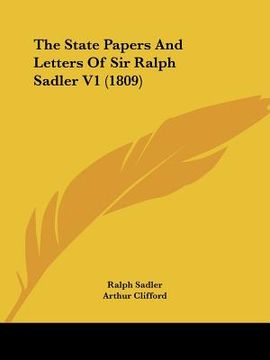 portada the state papers and letters of sir ralph sadler v1 (1809) (in English)