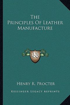 portada the principles of leather manufacture the principles of leather manufacture (in English)