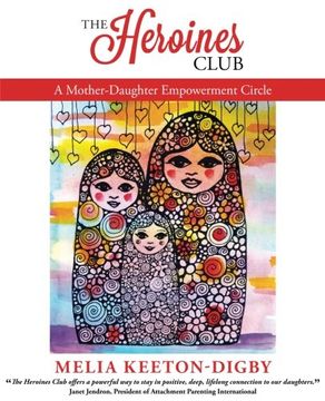 portada The Heroines Club: A Mother-Daughter Empowerment Circle