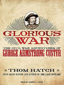 portada Glorious War: The Civil war Adventures of George Armstrong Custer ()