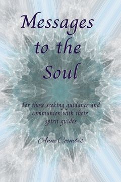 portada Messages to the Soul: For those seeking guidane and commnion with their spirit guides (en Inglés)