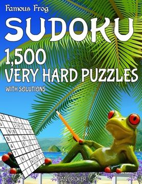 portada Famous Frog Sudoku 1,500 Very Hard Puzzles With Solutions: A Beach Bum Series 2 Book (Beach Bum Sudoku Series 2) (Volume 28)