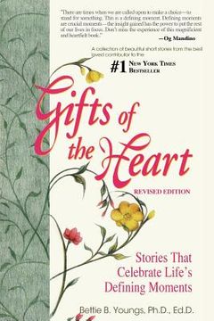 portada Gifts of the Heart--Short Stories That Celebrate Life's Defining Moments (en Inglés)