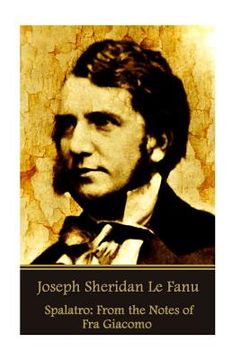 portada Joseph Sheridan Le Fanu - Spalatro: From the Notes of Fra Giacomo