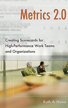 portada Metrics 2. 0: Creating Scorecards for High-Performance Work Teams and Organizations 