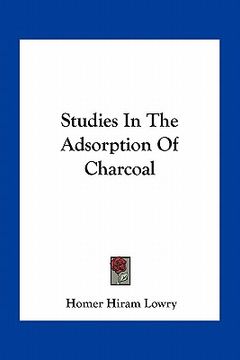 portada studies in the adsorption of charcoal (en Inglés)