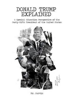 portada Donald Trump Explained: A Special Education Perspective of the Forty-Fifth President of the United States