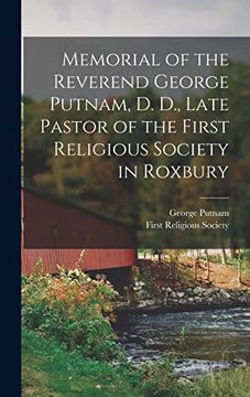 portada Memorial of the Reverend George Putnam, d. D. , Late Pastor of the First Religious Society in Roxbury (en Inglés)