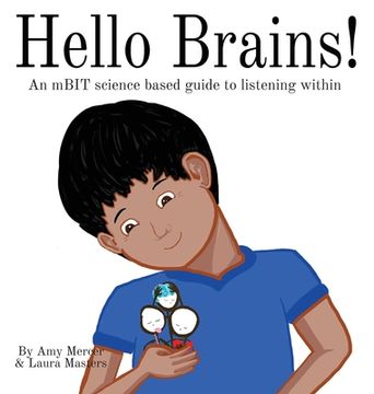 portada Hello Brains! An Mbit, Science Based Guide to Listening Within (en Inglés)