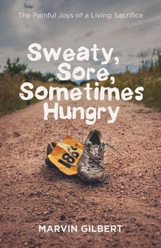 portada Sweaty, Sore, Sometimes Hungry (en Inglés)