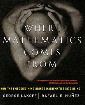 portada Where Mathematics Come From: How the Embodied Mind Brings Mathematics Into Being 