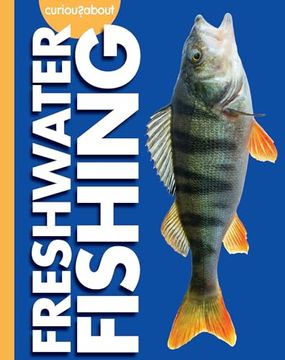 portada Curious About Freshwater Fishing (en Inglés)