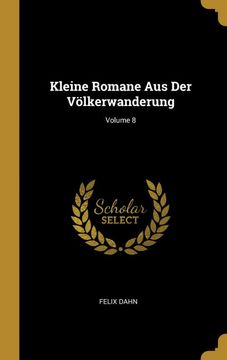 portada Kleine Romane aus der Völkerwanderung; Volume 8 (in German)
