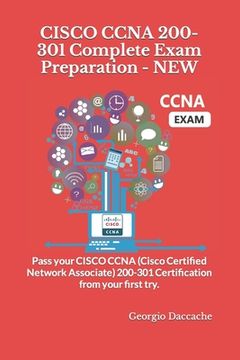 CISCO CCNA 200-301 Complete Exam Preparation - NEW: Pass your CISCO CCNA (Cisco Certified Network Associate) 200-301 Certification from your first try