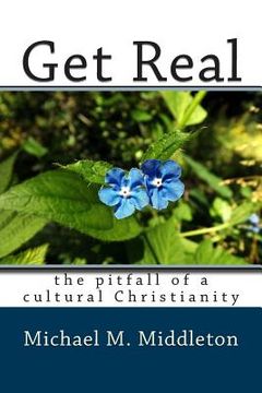 portada Get Real: the pitfall of a cultural Christianity (en Inglés)