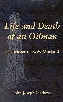 portada life and death of an oilman: the career of e. w. marland (en Inglés)