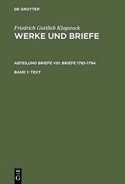 portada 8: Text: Briefe 1783-1794 : Text (Klopstock, Friedrich G.: Werke Und Briefe)