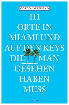 portada 111 Orte in Miami und auf den Keys, die man Gesehen Haben Muss (en Alemán)