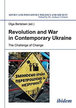 portada Revolution & War in Contemporary Ukraine: The Challenge of Change (Soviet and Postsoviet Politics)
