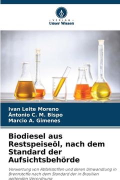 portada Biodiesel aus Restspeiseöl, nach dem Standard der Aufsichtsbehörde (in German)