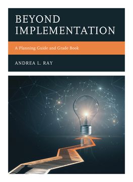 portada Beyond Implementation: A Planning Guide and Grade Book (in English)