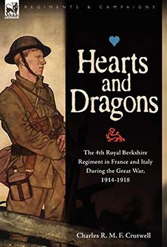 portada Hearts & Dragons: The 4th Royal Berkshire Regiment in France and Italy During the Great War, 1914-1918 (en Inglés)