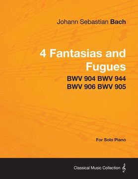 portada 4 fantasias and fugues by bach - bwv 904 bwv 944 bwv 906 bwv 905 - for solo piano (en Inglés)
