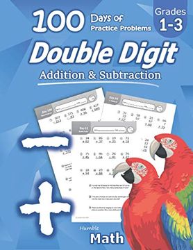 portada Humble Math - Double Digit Addition & Subtraction: 100 Days of Practice Problems: Grades 1-3, Word Problems, Reproducible Math Drills: 100 Days ofP Grades 1-3, add and Subtract Large Numbers (in English)